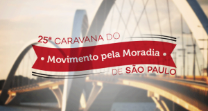 25a CARAVANA DOS MOVIMENTOS POR MORADIA DE SÃO PAULO