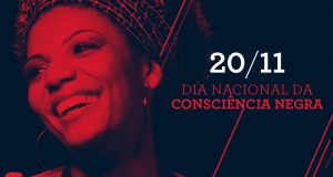 20/11 – Dia Nacional da Consciência Negra